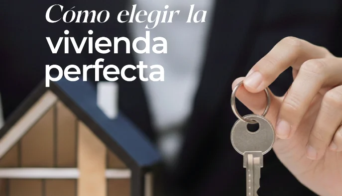 Como elegir la vivienda perfecta